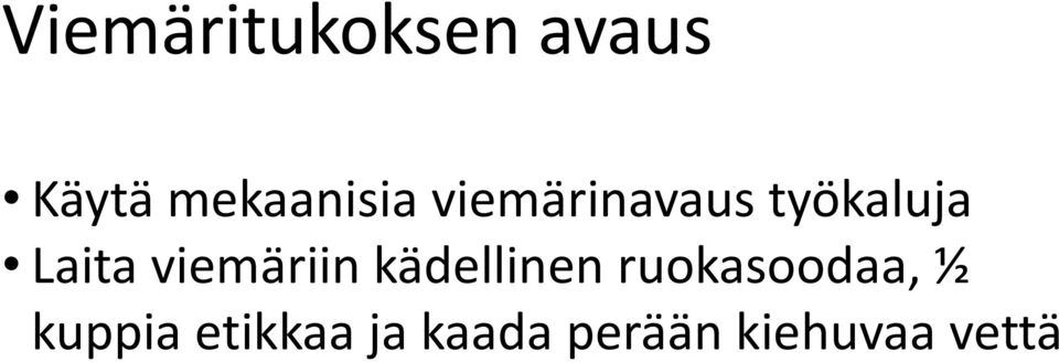 Laita viemäriin kädellinen