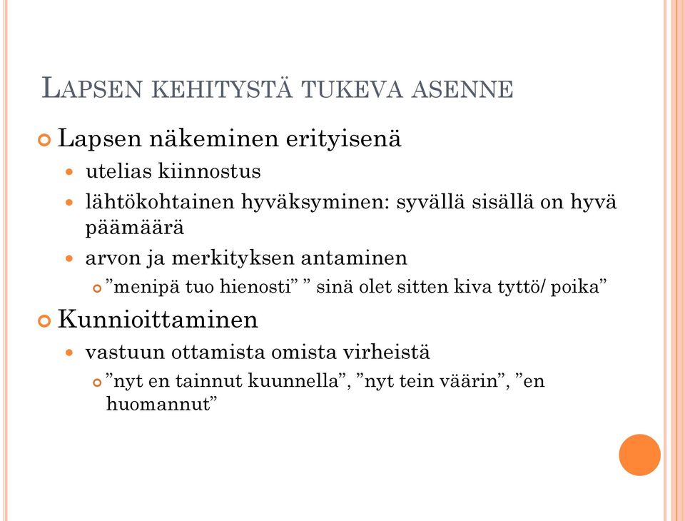 antaminen menipä tuo hienosti sinä olet sitten kiva tyttö/ poika Kunnioittaminen