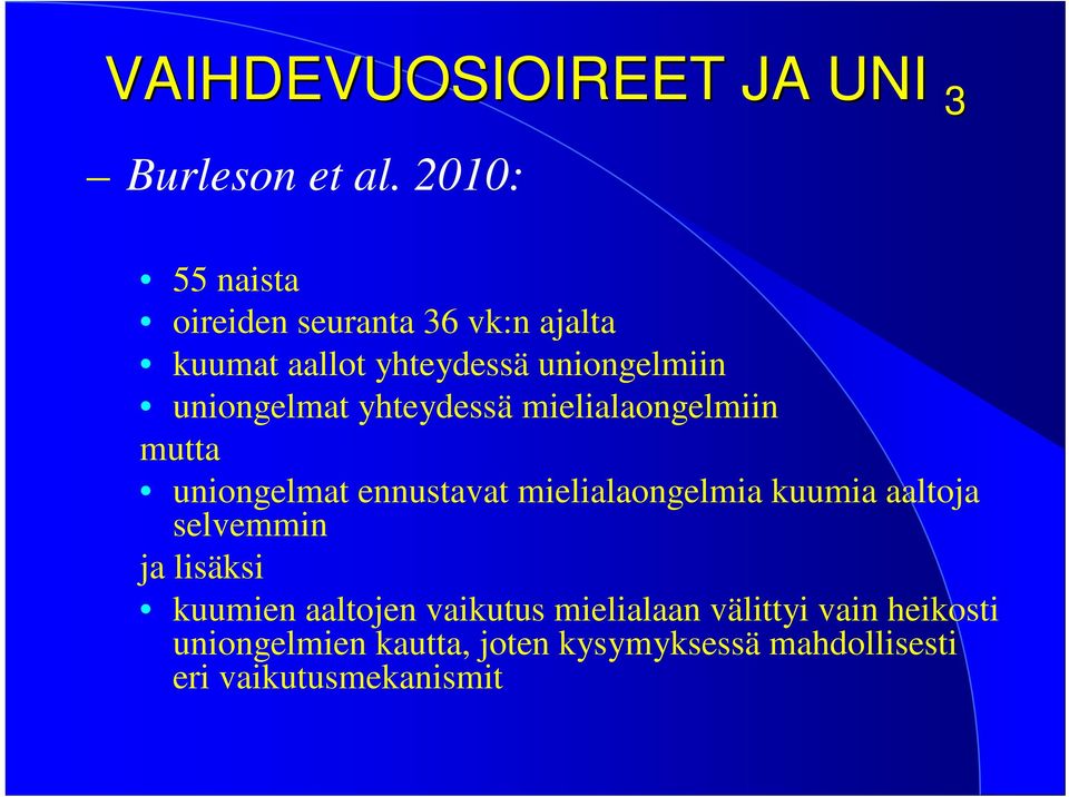 uniongelmat yhteydessä mielialaongelmiin mutta uniongelmat ennustavat mielialaongelmia kuumia