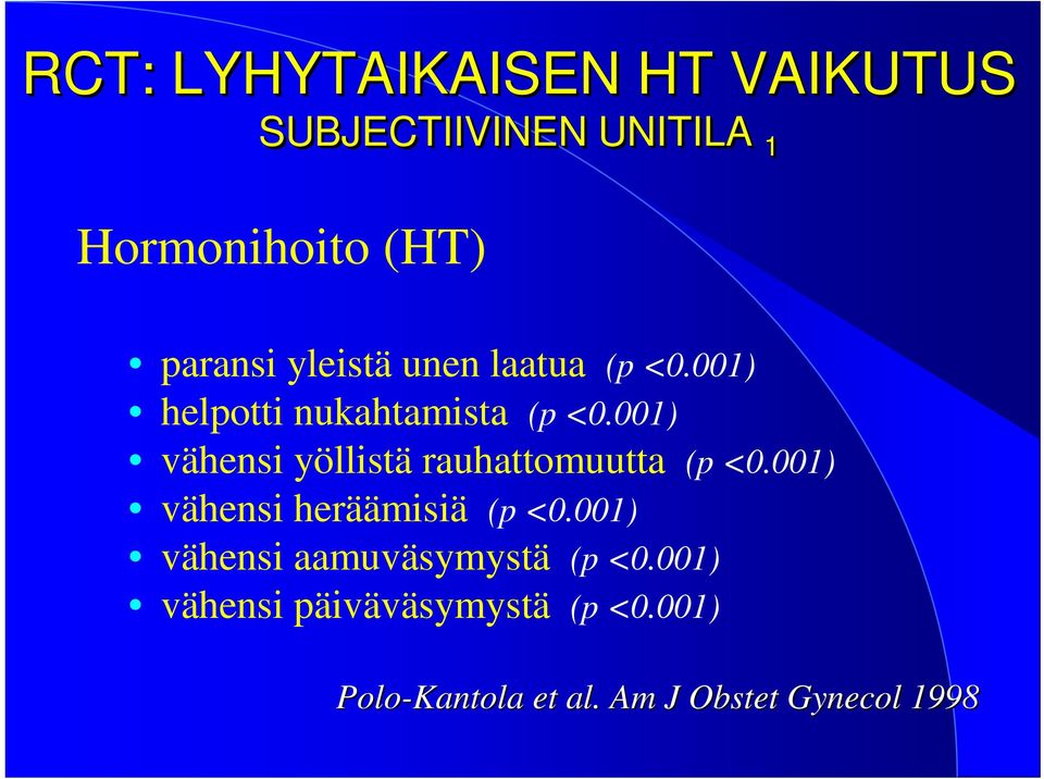 001) vähensi yöllistä rauhattomuutta (p <0.001) vähensi heräämisiä (p <0.