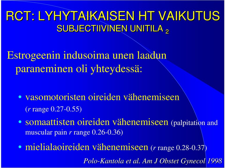 55) somaattisten oireiden vähenemiseen (palpitation and muscular pain r range 0.26-0.