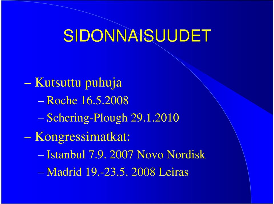 9. 2007 Novo Nordisk Madrid 19.-23.5.