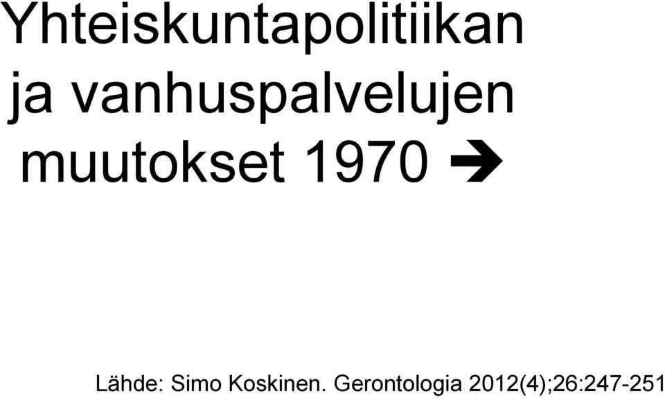 1970 Lähde: Simo Koskinen.