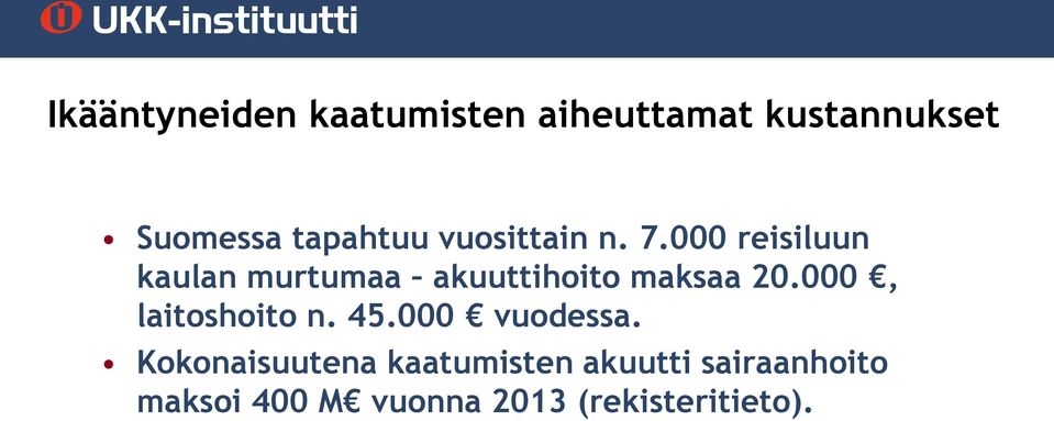 000 reisiluun kaulan murtumaa akuuttihoito maksaa 20.
