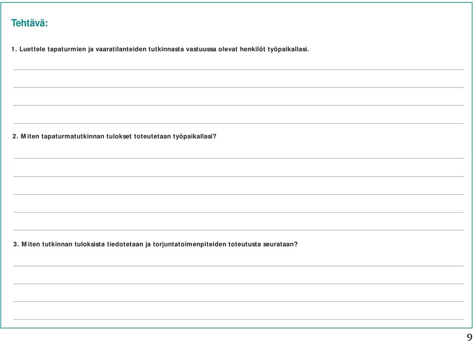 olevat henkilöt työpaikallasi. 2.