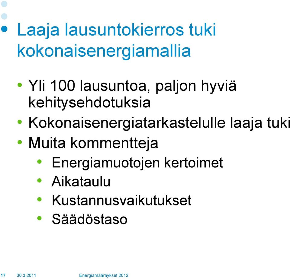 Kokonaisenergiatarkastelulle laaja tuki Muita kommentteja