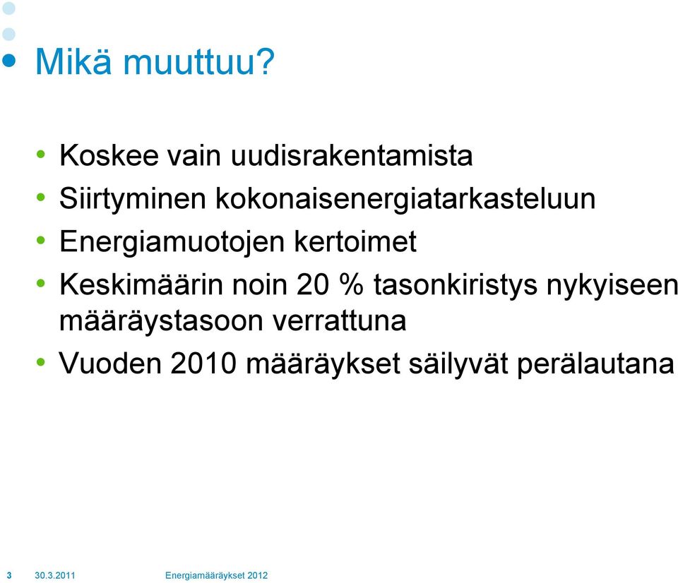 kokonaisenergiatarkasteluun Energiamuotojen kertoimet