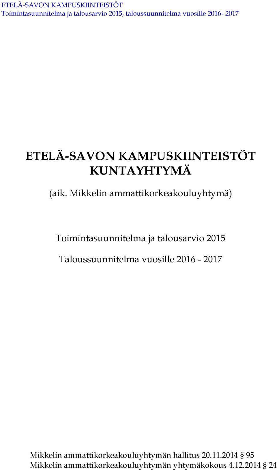 Mikkelin ammattikorkeakouluyhtymä) Toimintasuunnitelma ja talousarvio 2015