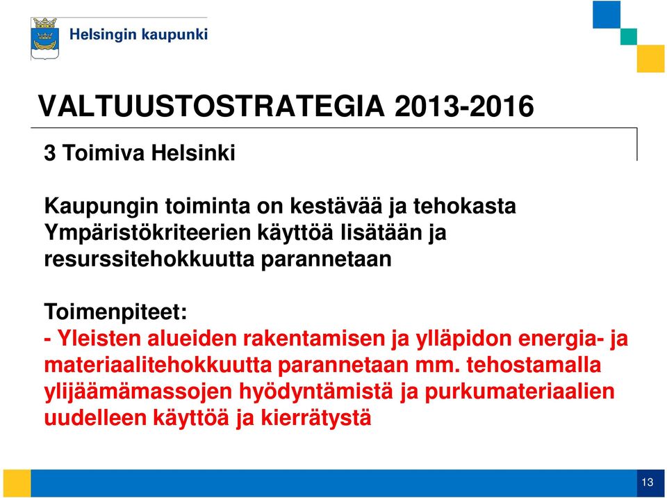 Yleisten alueiden rakentamisen ja ylläpidon energia- ja materiaalitehokkuutta parannetaan mm.