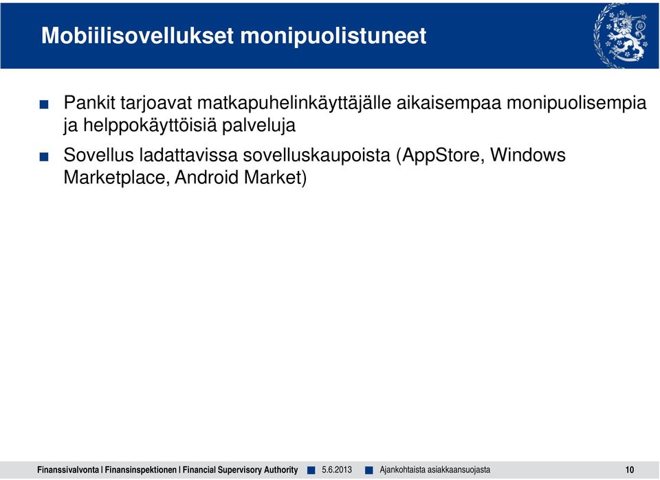 palveluja Sovellus ladattavissa sovelluskaupoista (AppStore, Windows