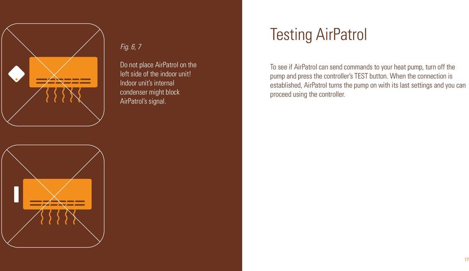 Testing AirPatrol To see if AirPatrol can send commands to your heat pump, turn off the pump and