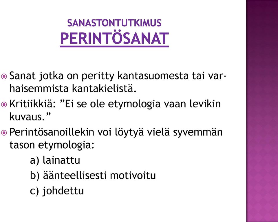 Kritiikkiä: Ei se ole etymologia vaan levikin kuvaus.