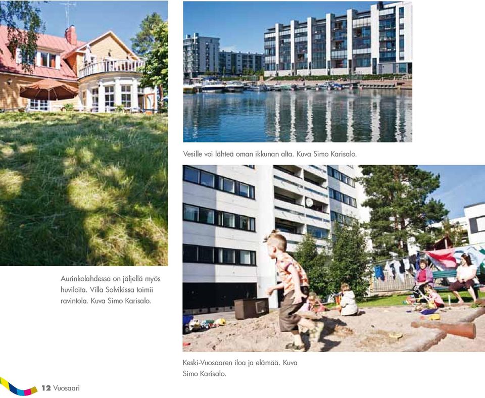 Aurinkolahdessa on jäljellä myös huviloita.