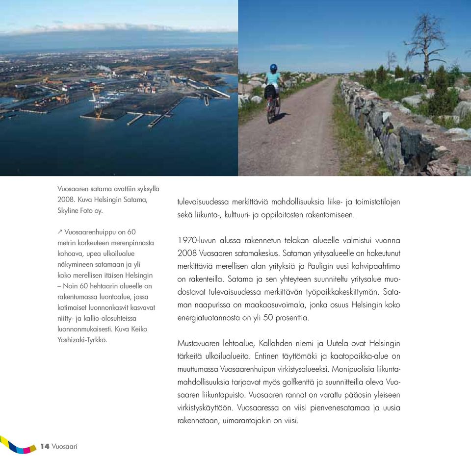 jossa kotimaiset luonnonkasvit kasvavat niitty- ja kallio-olosuhteissa luonnonmukaisesti. Kuva Keiko Yoshizaki-Tyrkkö.