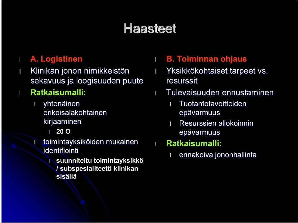 erikoisalakohtainen kirjaaminen 20 O toimintayksiköiden iden mukainen identifiointi suunniteltu toimintayksikkö /