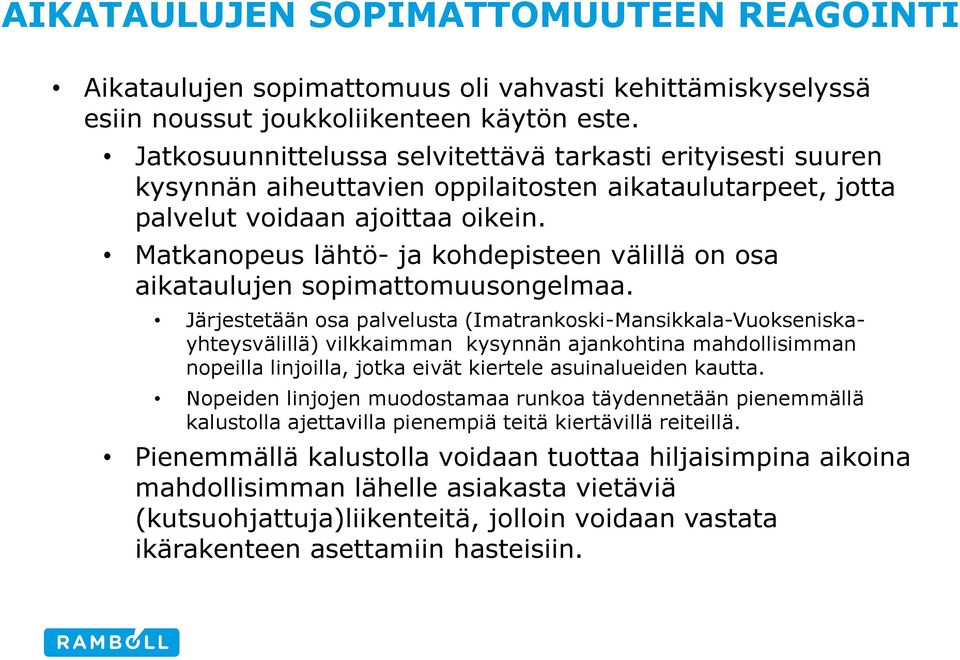 Matkanopeus lähtö- ja kohdepisteen välillä on osa aikataulujen sopimattomuusongelmaa.