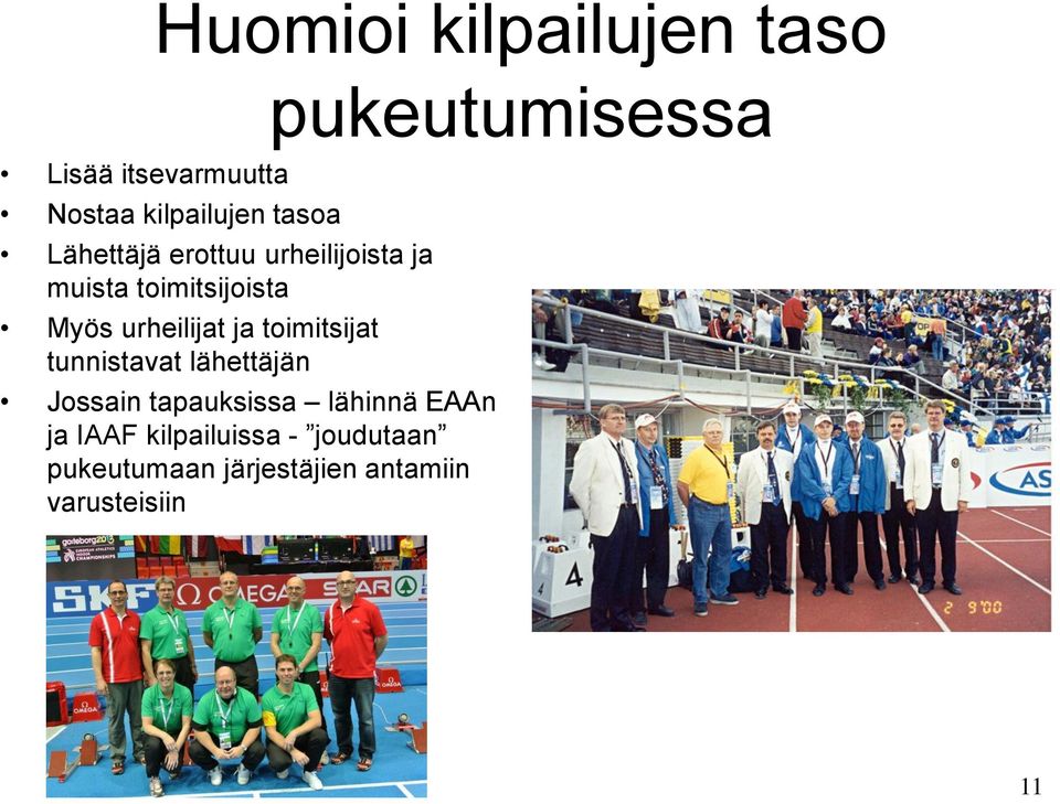 toimitsijat tunnistavat lähettäjän Jossain tapauksissa lähinnä EAAn ja IAAF