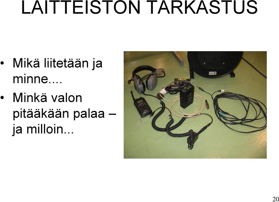 .. Minkä valon