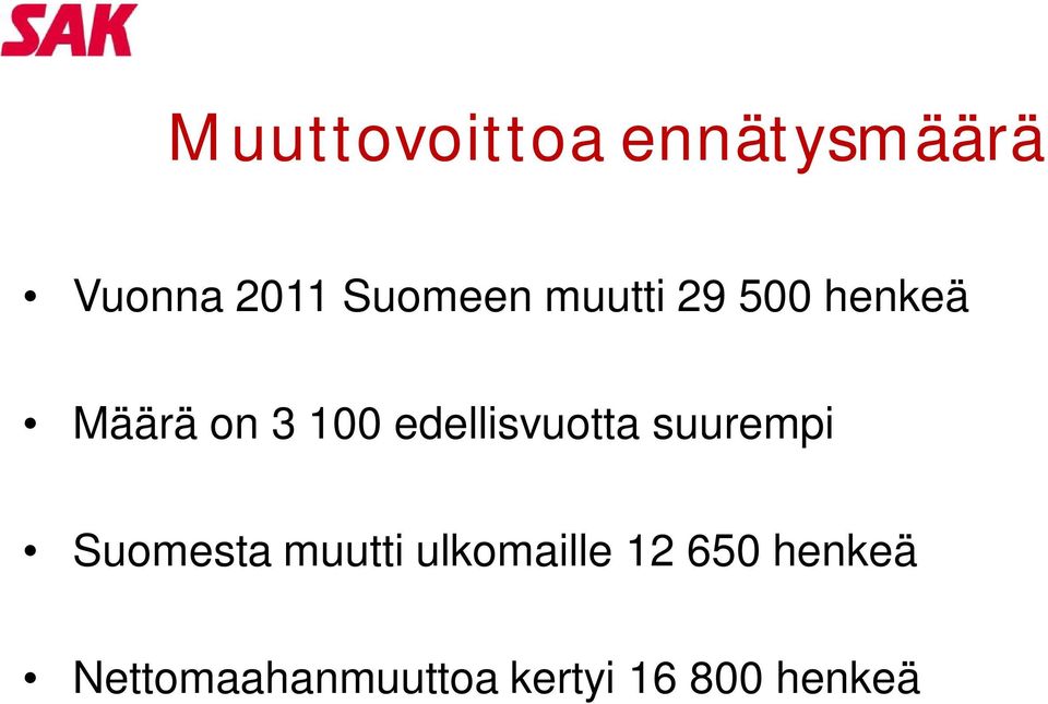 edellisvuotta suurempi Suomesta muutti