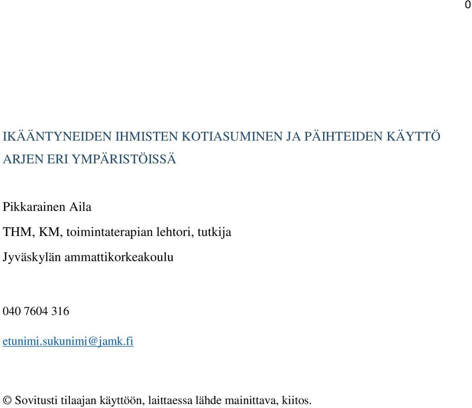 tutkija Jyväskylän ammattikorkeakoulu 040 7604 316 etunimi.