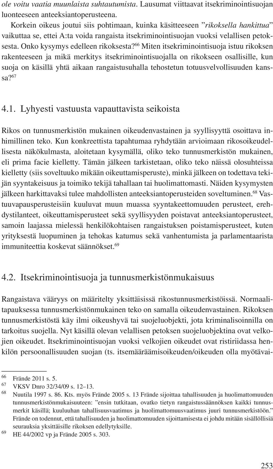 Onko kysymys edelleen rikoksesta?