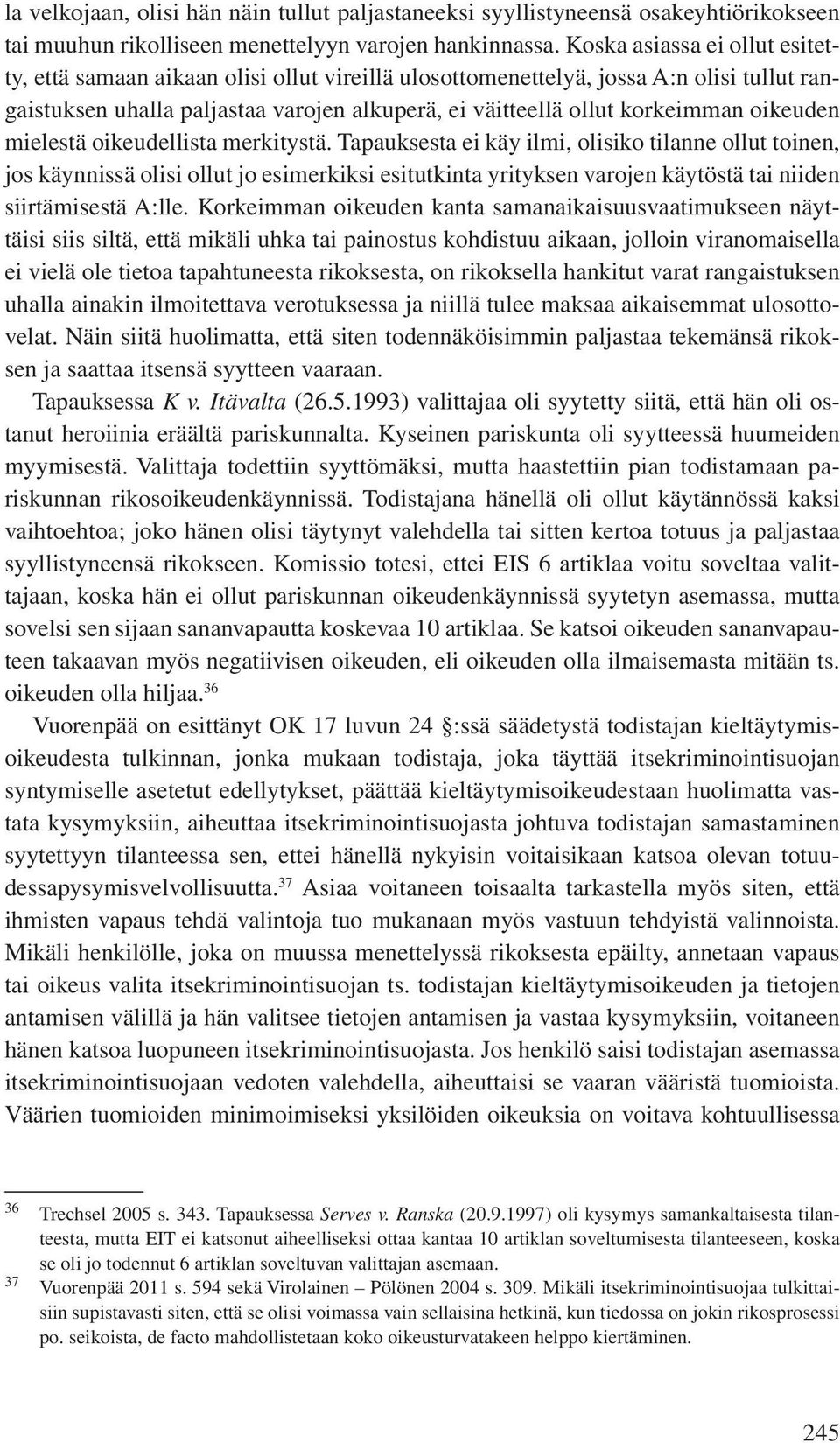 oikeuden mielestä oikeudellista merkitystä.