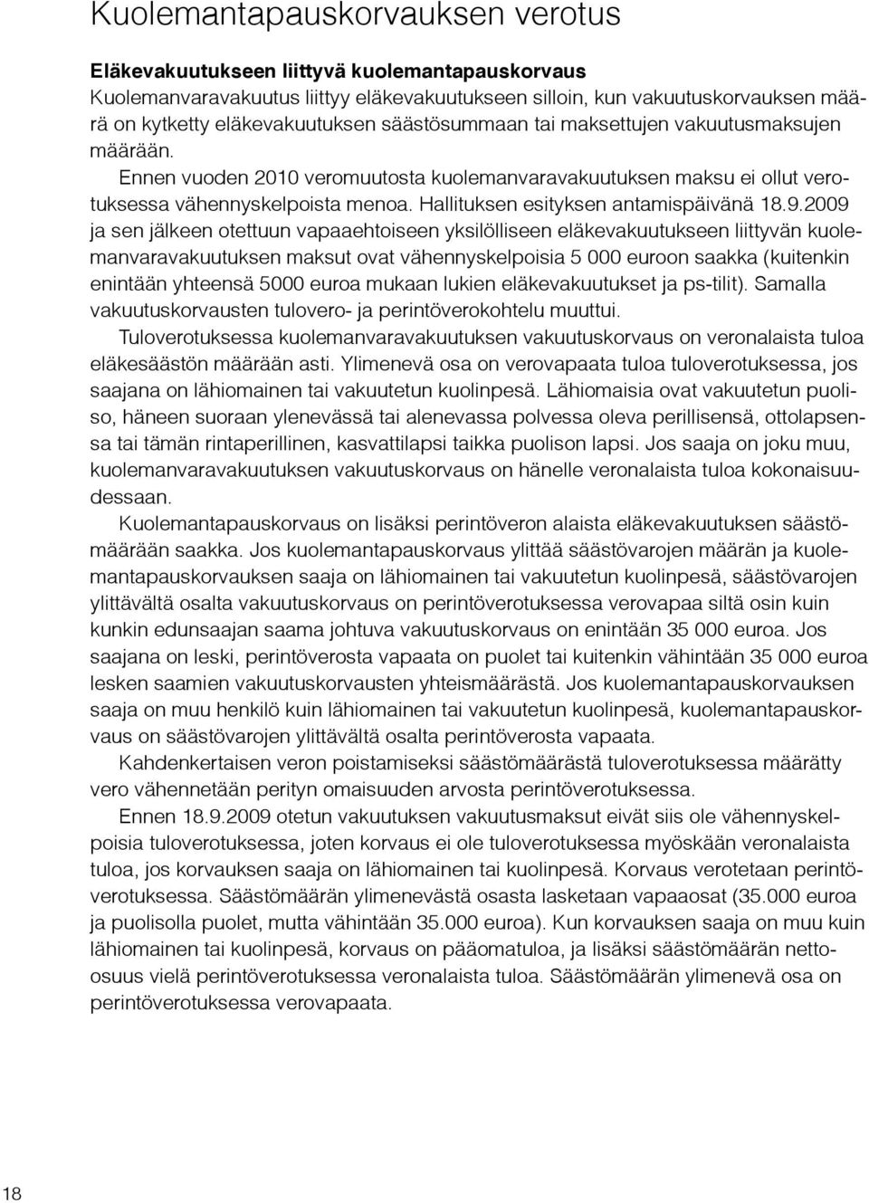 Hallituksen esityksen antamispäivänä 18.9.