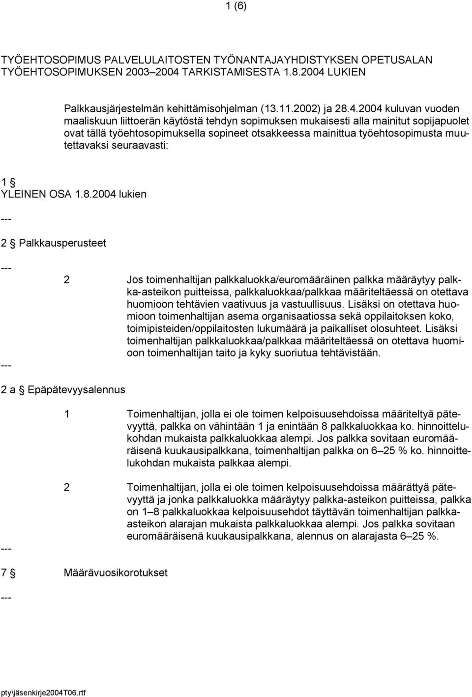 LUKIEN Palkkausjärjestelmän kehittämisohjelman (13.11.2002) ja 28.4.