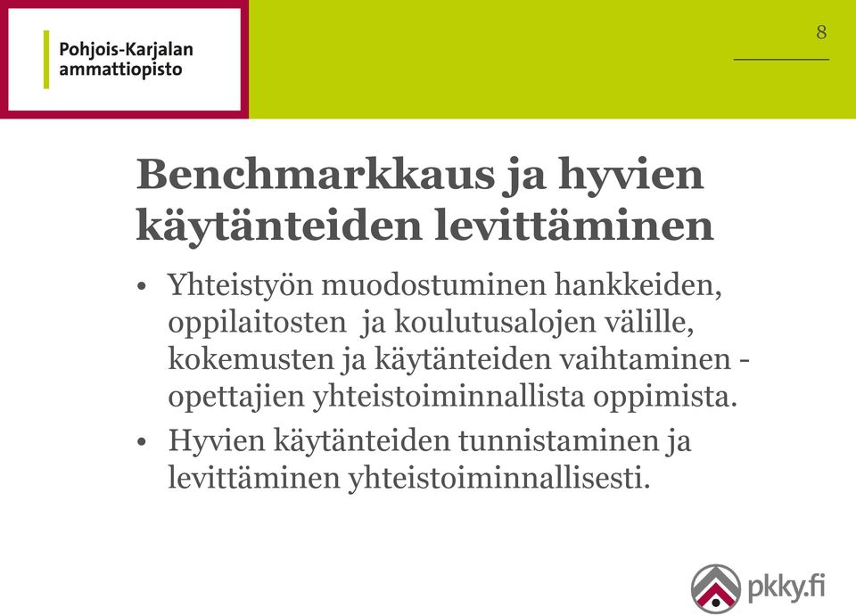 kokemusten ja käytänteiden vaihtaminen - opettajien