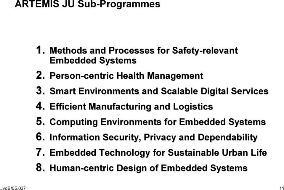 Efficient Manufacturing and Logistics 5. Computing Environments for Embedded Systems 6.