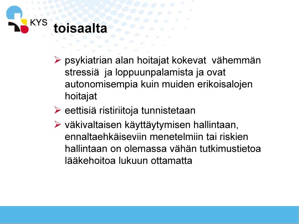 tunnistetaan väkivaltaisen käyttäytymisen hallintaan, ennaltaehkäiseviin