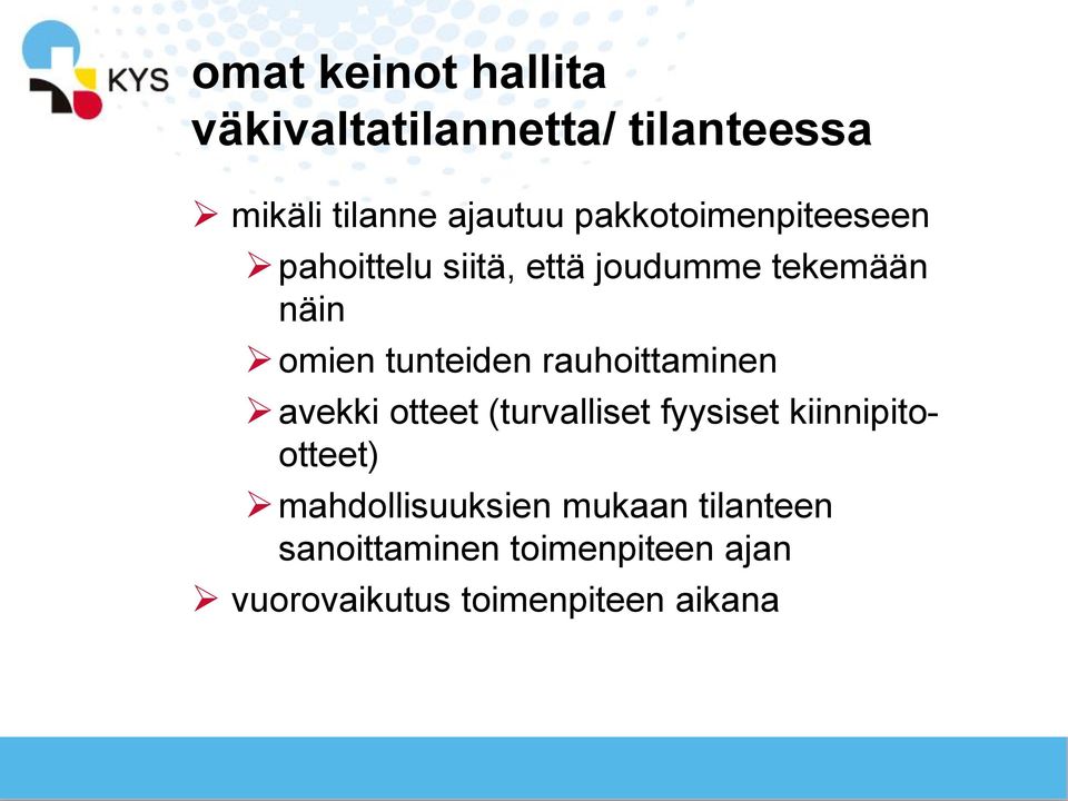 tunteiden rauhoittaminen avekki otteet (turvalliset fyysiset kiinnipitootteet)