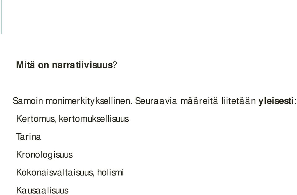 Seuraavia määreitä liitetään yleisesti: