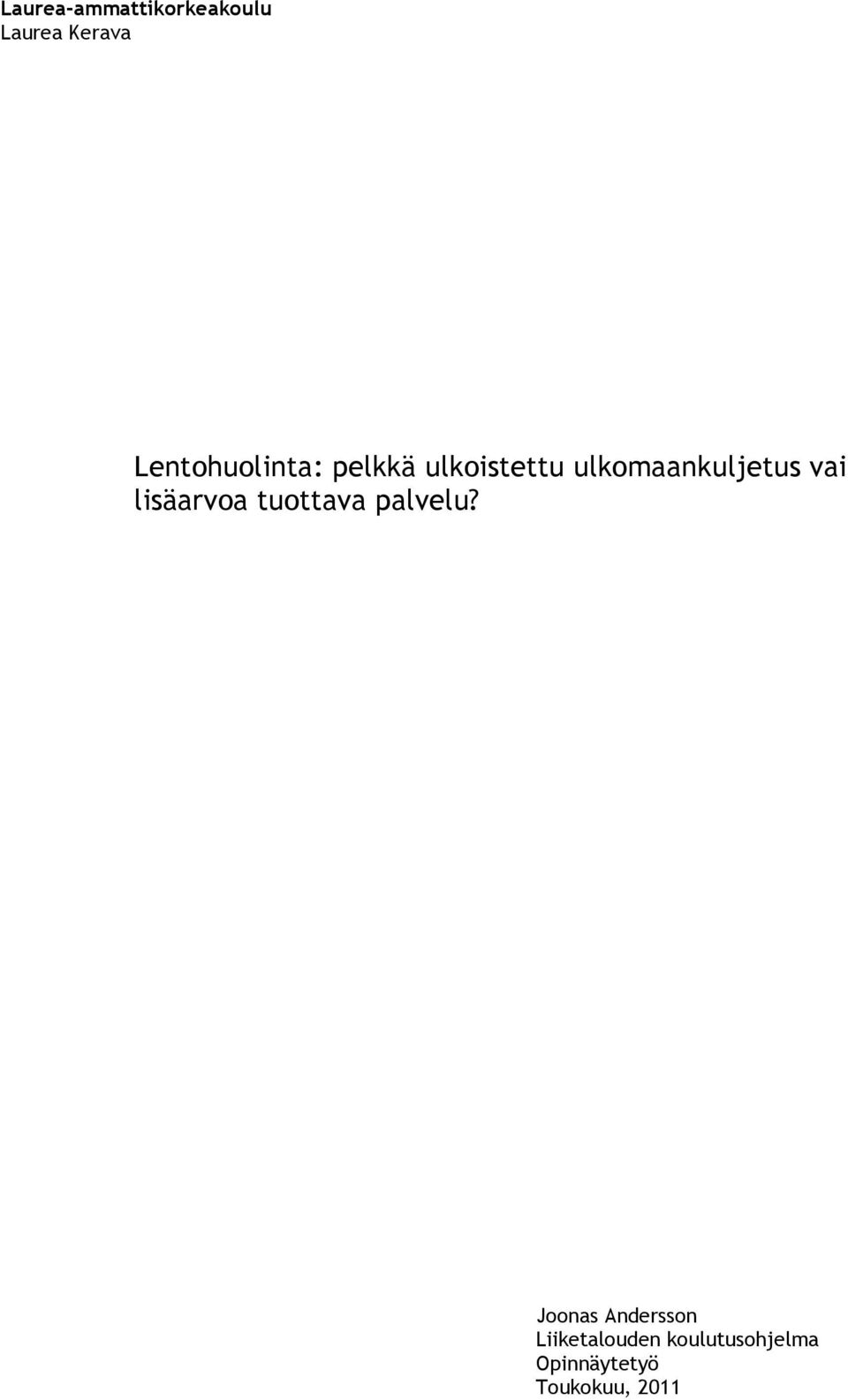 ulkomaankuljetus vai lisäarvoa tuottava palvelu?