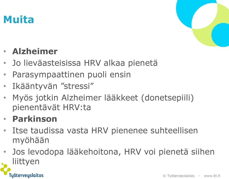 (donetsepiili) pienentävät HRV:ta Parkinson Itse taudissa vasta HRV