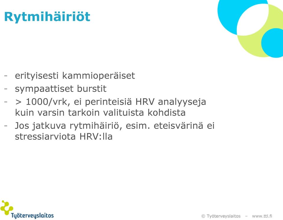 analyyseja kuin varsin tarkoin valituista kohdista -