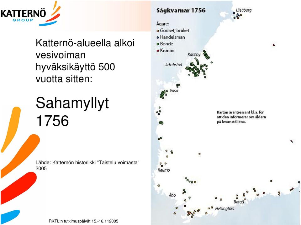 vuotta sitten: Sahamyllyt 1756