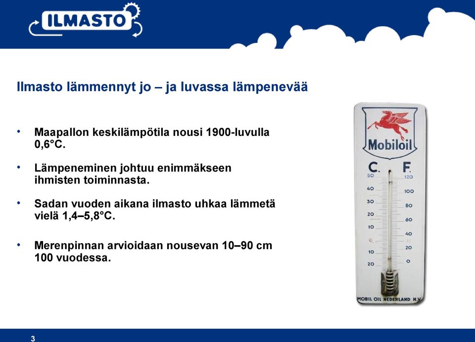 Lämpeneminen johtuu enimmäkseen ihmisten toiminnasta.