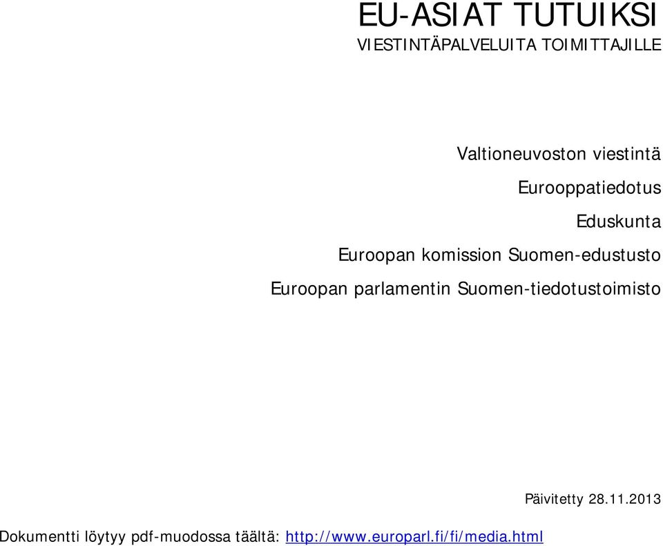 Suomen-edustusto Euroopan parlamentin Suomen-tiedotustoimisto