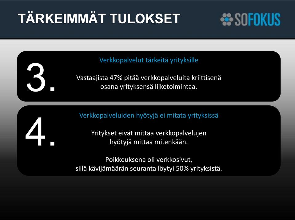 kriittisenä osana yrityksensä liiketoimintaa. 4.