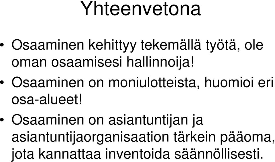 Osaaminen on moniulotteista, huomioi eri osa-alueet!