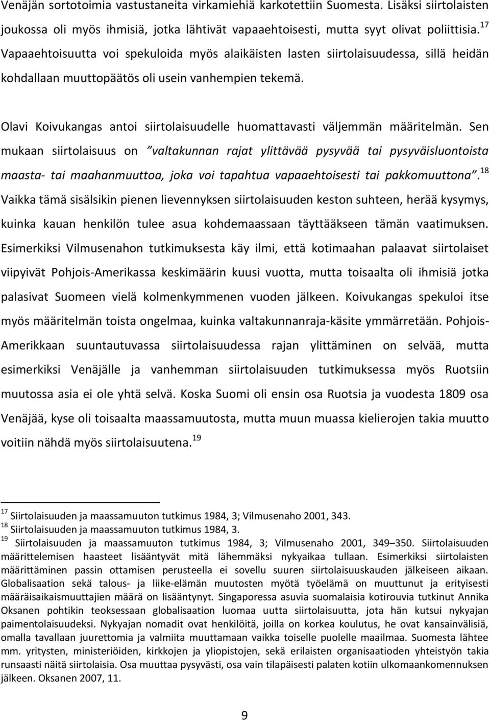 Olavi Koivukangas antoi siirtolaisuudelle huomattavasti väljemmän määritelmän.