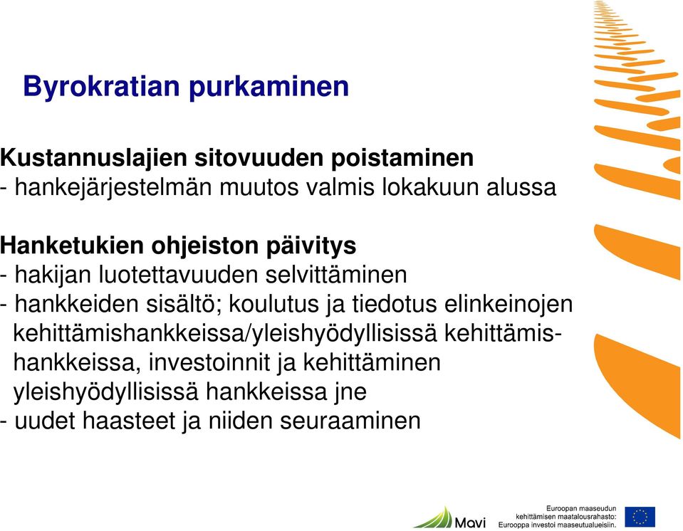 sisältö; koulutus ja tiedotus elinkeinojen kehittämishankkeissa/yleishyödyllisissä