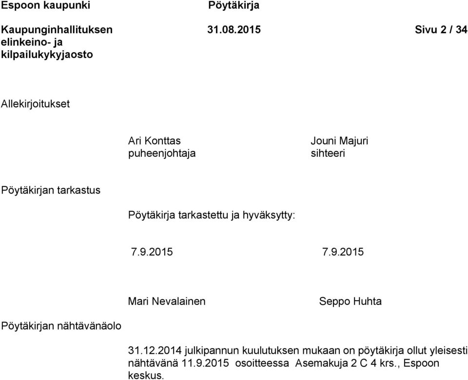 tarkastus Pöytäkirja tarkastettu ja hyväksytty: 7.9.