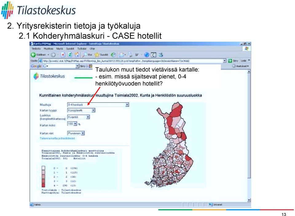 vietävissä kartalle: - esim.