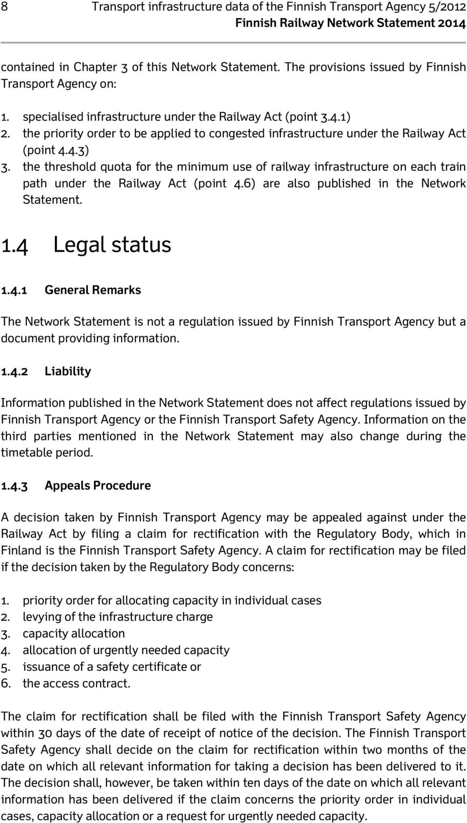 the threshold quota for the minimum use of railway infrastructure on each train path under the Railway Act (point 4.