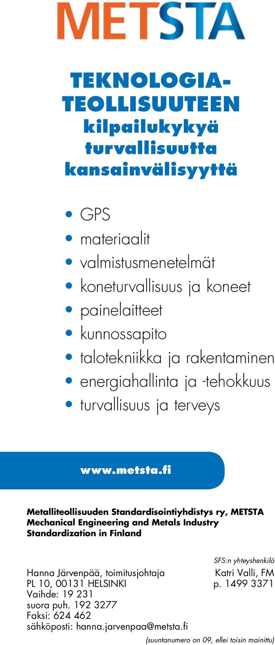 fi Metalliteollisuuden Standardisointiyhdistys ry, METSTA Mechanical Engineering and Metals Industry Standardization in Finland Hanna