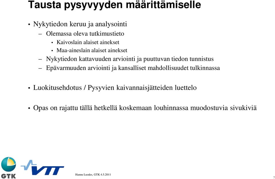 puuttuvan tiedon tunnistus Epävarmuuden arviointi ja kansalliset mahdollisuudet tulkinnassa