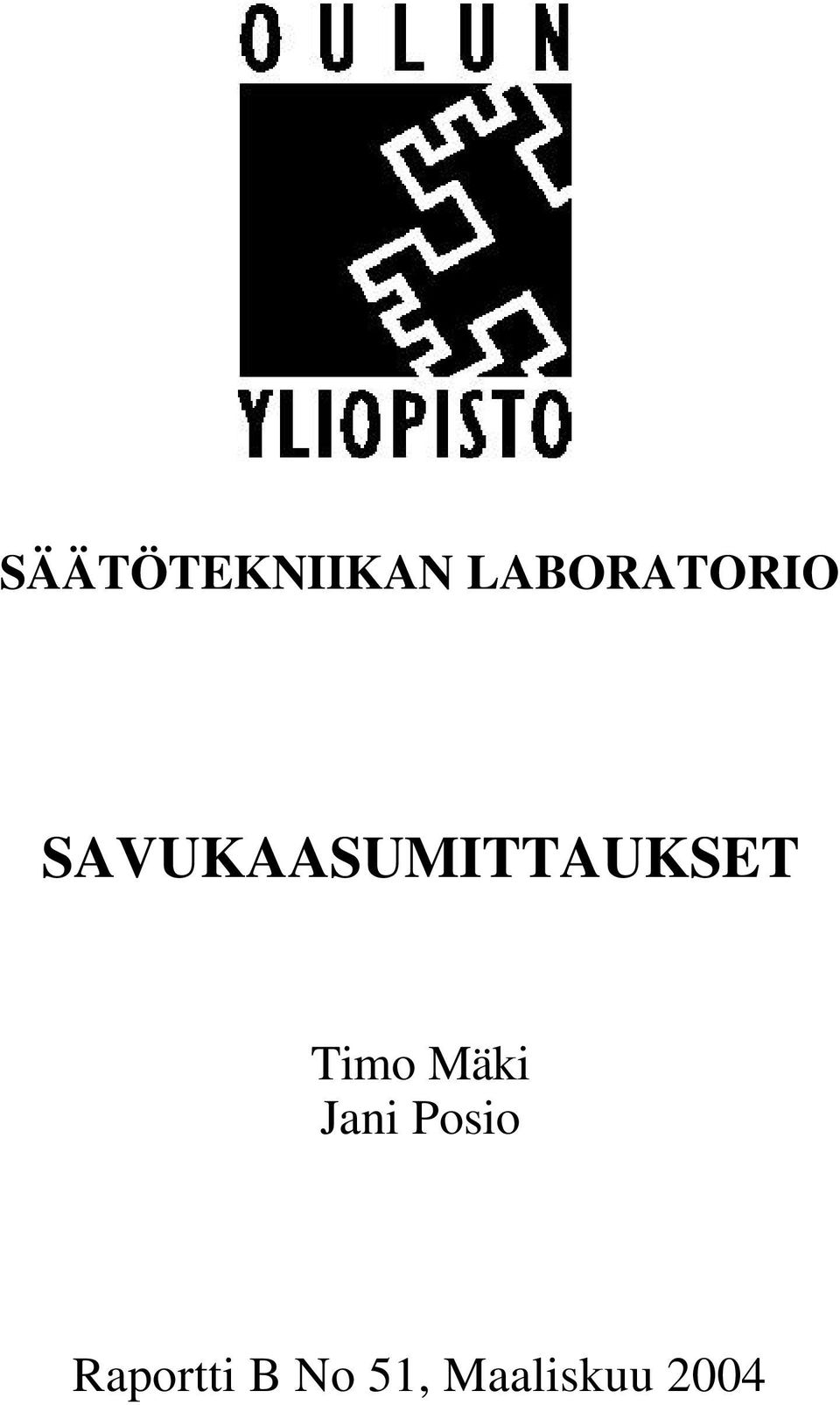 SAVUKAASUMITTAUKSET Timo