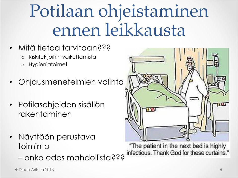 ?? o Riskitekijöihin vaikuttamista o Hygieniatoimet